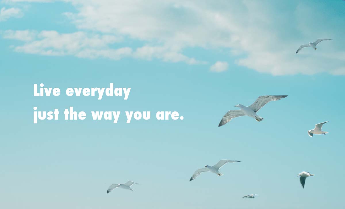 You will be living a fulfilling life.